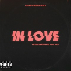 Miyagi & Эндшпиль - In Love (feat. KADI)