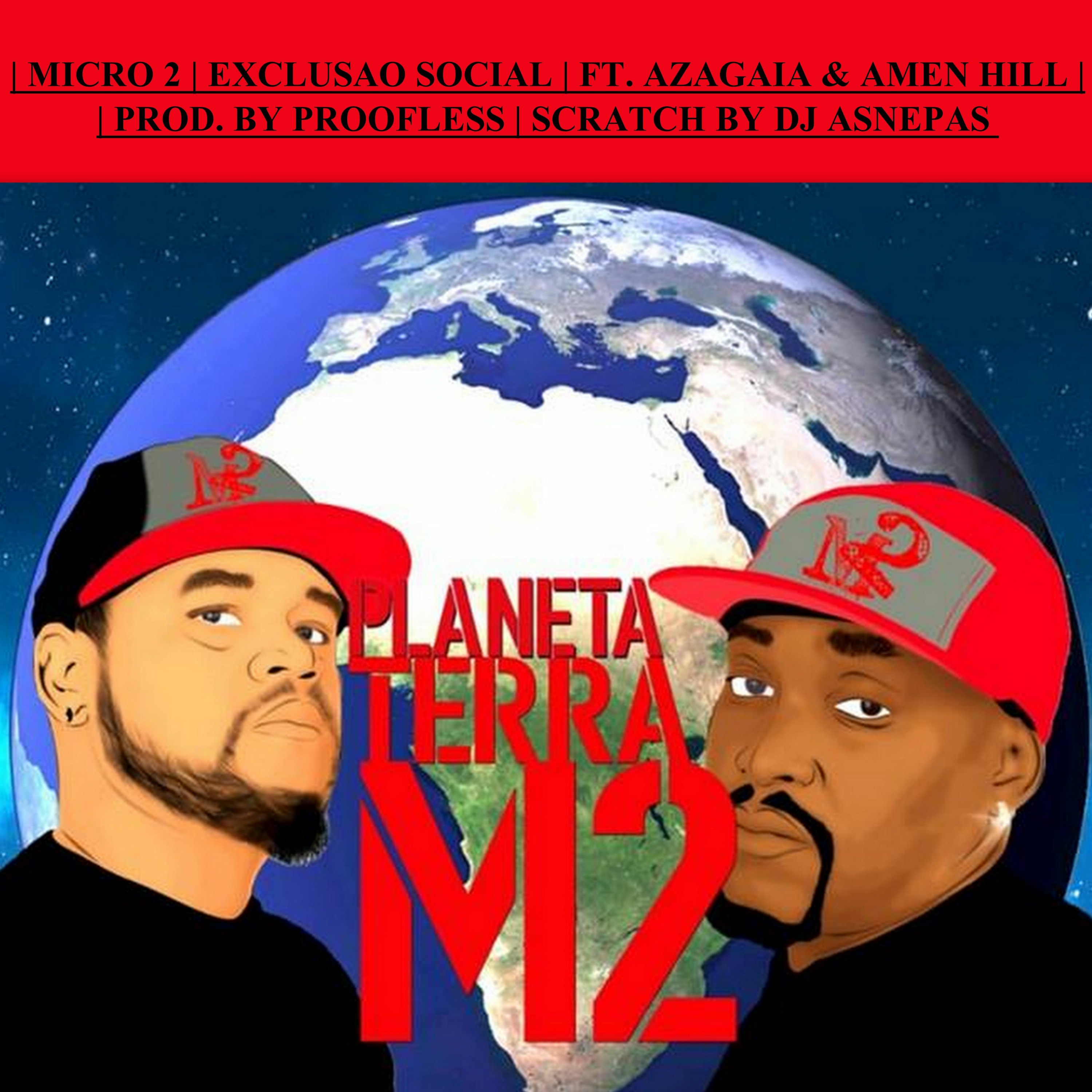 Micro 2 Ft. Azagaia & Amen Hill - Exclusão  Social (Prod. Proofless & Scratch DJ Asnepas) (2018) episode artwork