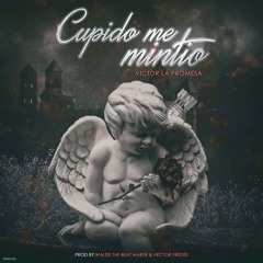 Victor La Promesa - Cupido Me Mintió (Prod. Walde The Beatmaker & Hector Fredes)