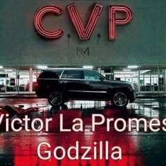 Victor La Promesa - Godzilla (C.V.P) (MyM Challlenge) (By Efe)