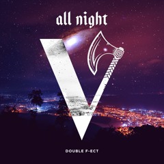 Double F-ect - All night