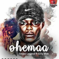 Qwasi Legend - Ohemaa ft. Gilly Moe