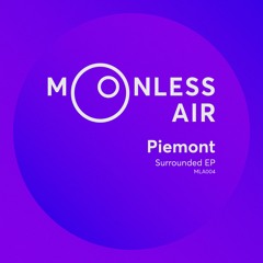Piemont - Surrounded (Moonless Air | MLA004) (August 2018)