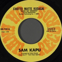 Sam Kapu - Chotto Matte Kudasai (Never Say Goodbye) (Original Version)