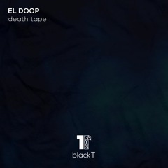 El Doop - Death Tape [OUT NOW]
