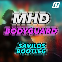 MHD - Bodyguard (Savilos Bootleg)
