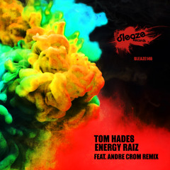 Tom Hades - Energy Raiz EP (Sleaze Records) (OUT NOW)