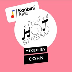 Konbini Radio presents : Kitsuné Hot Stream 011 mixed by COHN