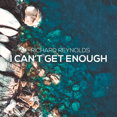 Richard Reynolds - I Can't Get Enough feat. Kate Wild