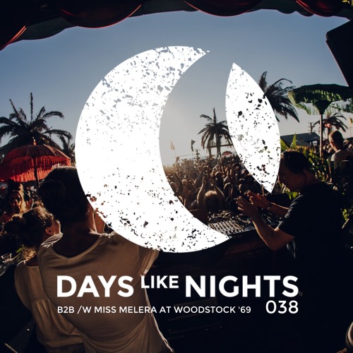 DAYS like NIGHTS 038 - Miss Melera b2b Eelke Kleijn at Woodstock '69, The Netherlands Part 1