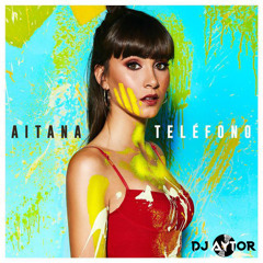 Aitana - TELÉFONO (DJ AYTOR EDIT 2018)