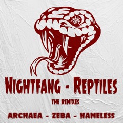 Nightfang - Reptiles (Archaea Remix) [OUT NOW ON SAMURAI BASS AUDIO]
