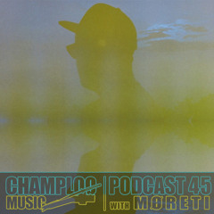 Champloo Music Podcast 45 with MØRETI