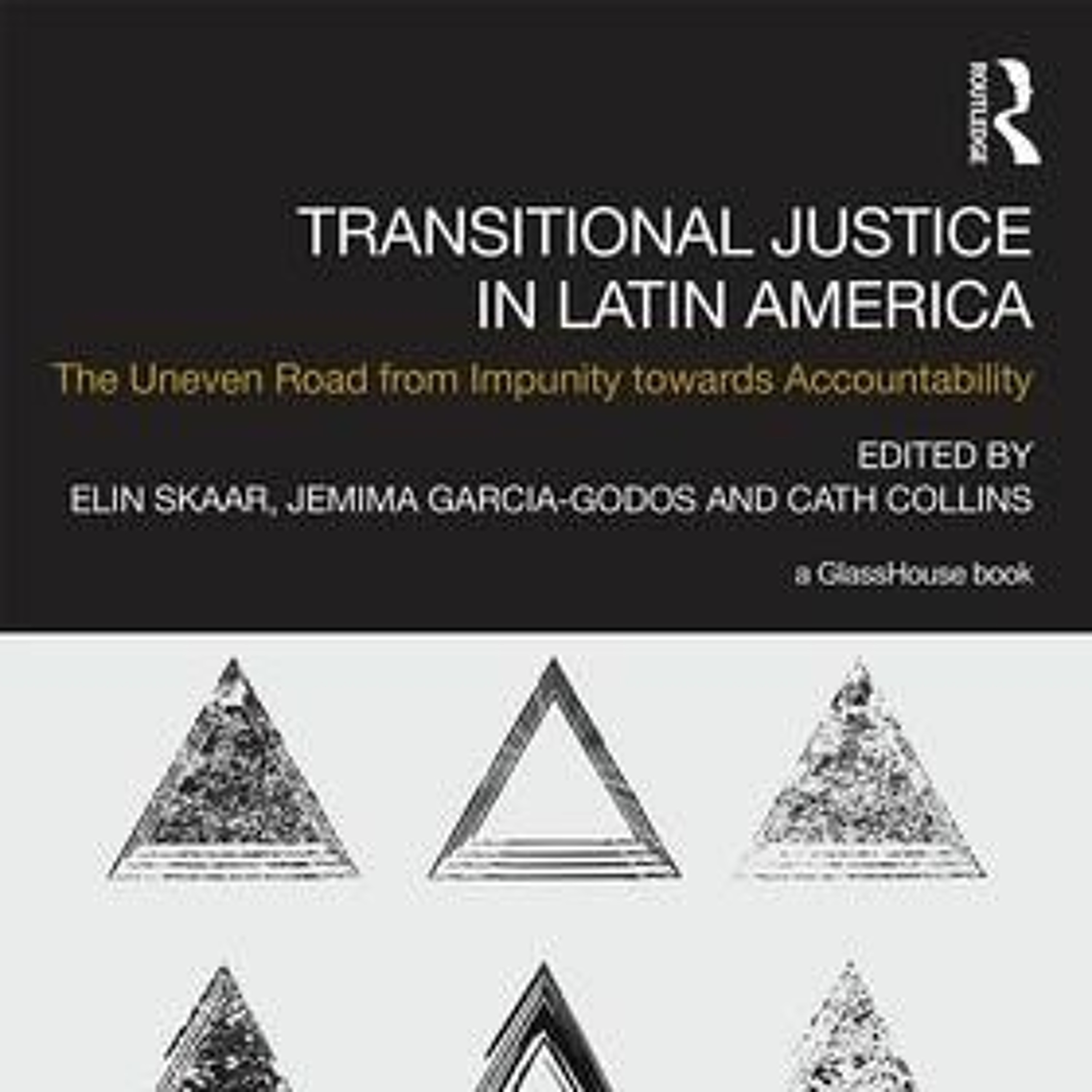 UCL Americas book launch:  Transitional Justice in Latin America: The Uneven Road from Impunity...