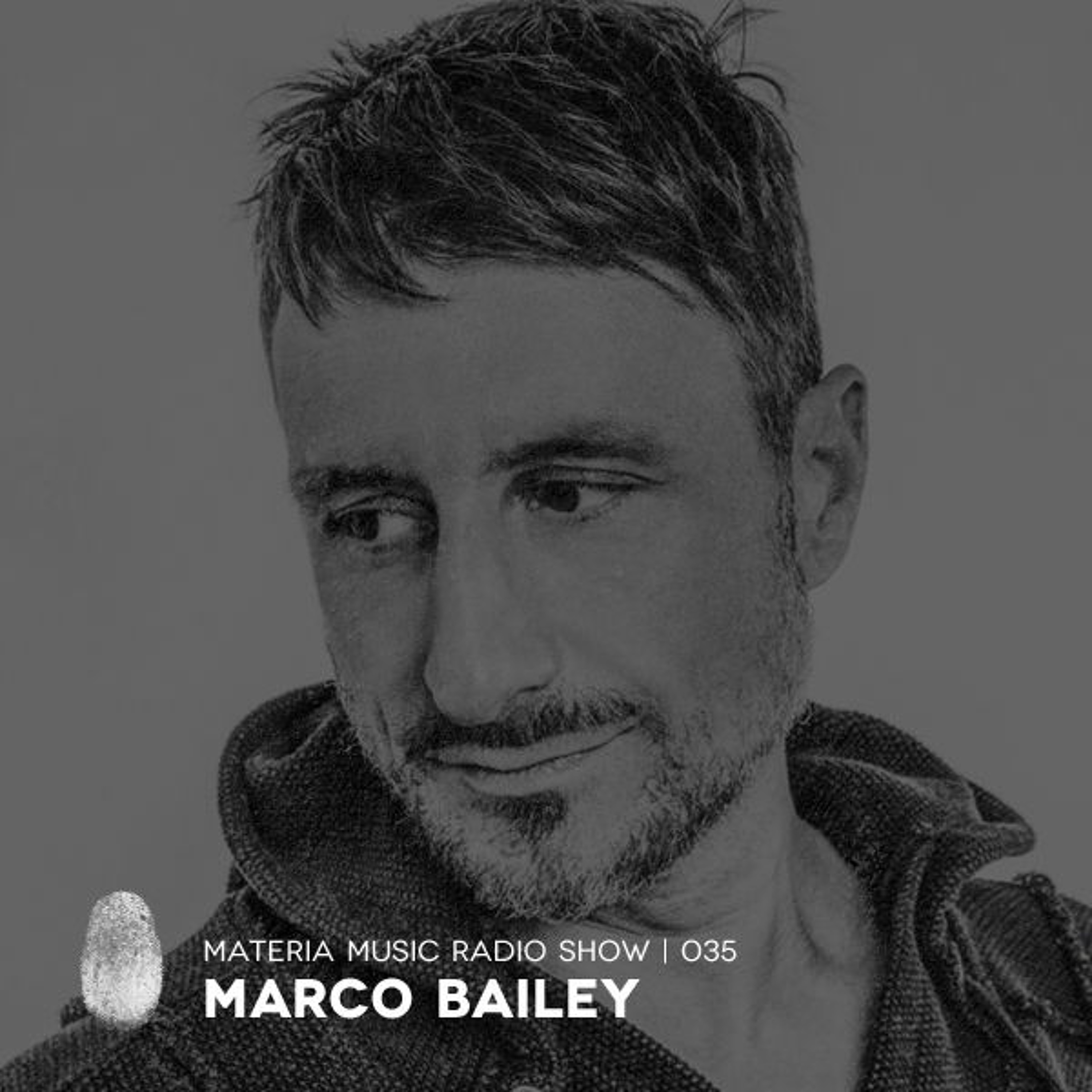 MATERIA Music Radio Show by Marco Bailey
