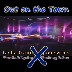 Out On The Town - Feat. Lisha Nandi (vocals & lyrics)
