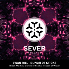 Ewan Rill - Bunch of Sticks (Original Mix)