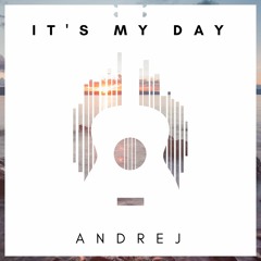 Andrej - It's My Day (Official Audio 2017)