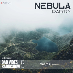 Bad vibes radioshow 5 by Empathy