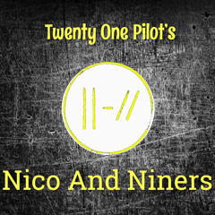 Nico And The Niners - Twent One Pilots | Cover
