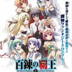 Hyakuren no Haou to Seiyaku no Valkyria OP