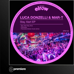 Premiere: Luca Donzelli & Mar-T - Stay Alert Stay Alive - elrow Music