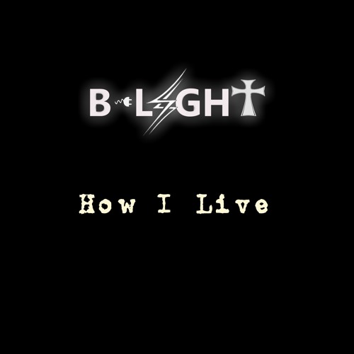 B - Light- How I Live