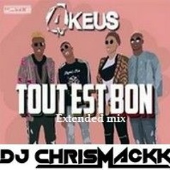 4 KEUS - TOUT EST BON ( EXTENDED MIX ) DJ CHRIDMACKK