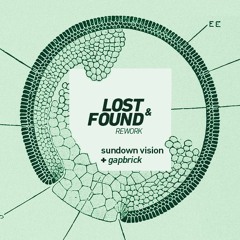 Sundown Vision – Lost And Found (Gapbrick Rework)