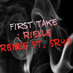 First Take Ft. SR45