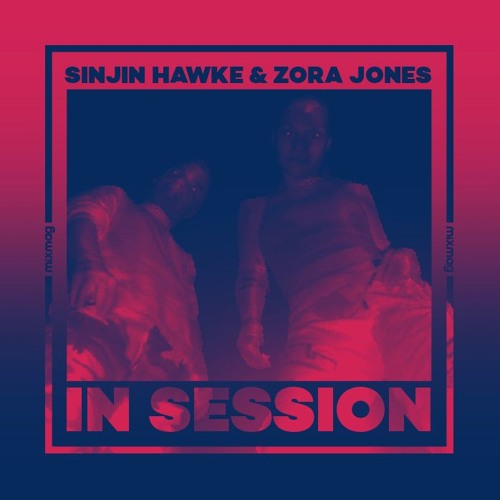 In Session: Sinjin Hawke & Zora Jones