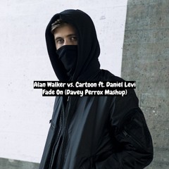 Alan Walker Vs. Cartoon Ft. Daniel Levi - Fade On (Davey Perrox Mashup) [FREE DL]