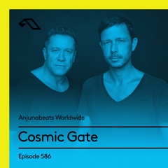 Anjunabeats Worldwide 586 with Cosmic Gate