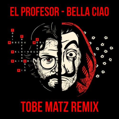 El Profesor - Bella Ciao (Tobe Matz Remix) by Tobe Matz