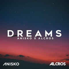 Anisko & Alcros - Dreams