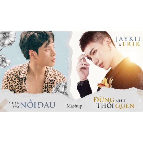 Mashup Đừng như thói quen - Chạm đáy nỗi đau