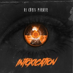 DJ Chris Parker - Intoxication