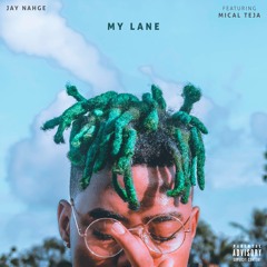My Lane Ft. Mical Teja • Jay Nahge • Main