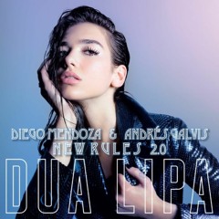 Dua Lipa - New rules (Diego Mendoza - Andres Galvis Bootleg 2.0) FREE!