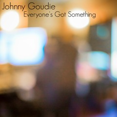 Everyone's Got Something