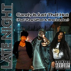 Late Night CandyIsJustThatHot FT Yung Gifted & Bree London