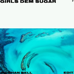 Siobhan Bell Girls Dem Sugar Edit