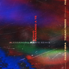 Stavo pensando a te (Alessandro Mati's remix)
