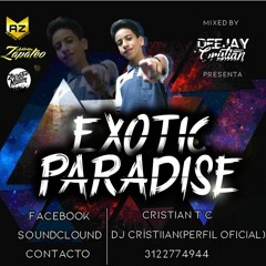Exoctic Paradise (Live Set)-  Cristian Tuberquia 2k18