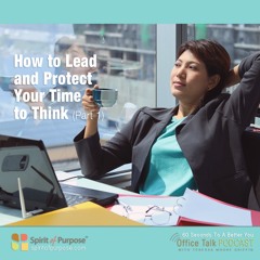 How to Lead AND Protect Your Time (Pt 1)