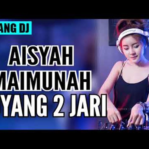 Stream DJ AISYAH MAIMUNAH GOYANG 2 JARI (Free Download) by Music app10 |  Listen online for free on SoundCloud