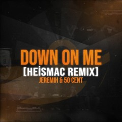 Jeremih - Down On Me ft 50 Cent (Heismac Remix)