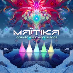 Maitika - Gather Your Knowledge || on TechSafari Records