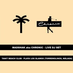 Chronic Live 3h Dj Set at Tanit BeachClub (Torremolinos, Málaga, Spain) 27 - 07 - 2018