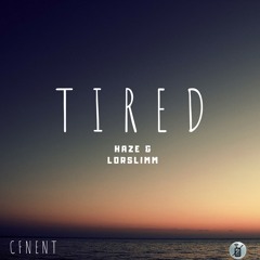 Tired (feat. Lorslimm)